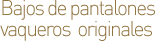 Bajos de pantalones vaqueros originales Bajos de pantalones vaqueros originales